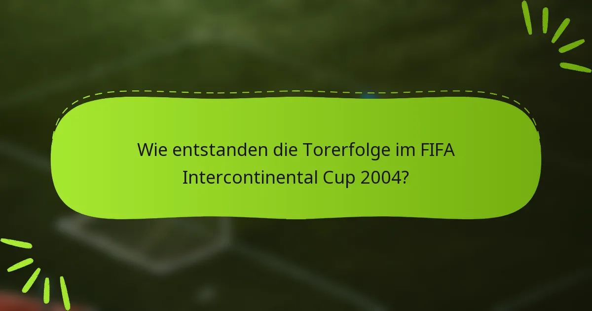 Wie entstanden die Torerfolge im FIFA Intercontinental Cup 2004?